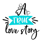 A true love story (count: 1) decal vinyl sticker 5"