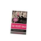 The Velvet Rage: Overcoming The Pain Of Growing Up Gay In A Straight Man's World