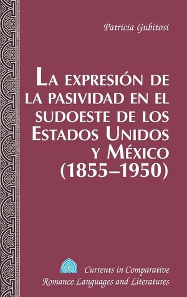 La Expresion de la Pasividad en el Sudoeste de los Estados Unidos y Mexico (1855 - Image 1 of 1