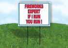 Firewokrs Expert If I Run You Run Rwb 18Inx24in Yard  Road Sign W/ Stand