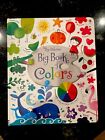 Big Bks.: Big Book of Colors by Felicity Brooks (2023, Children's Board Books)