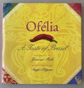 Ofelia - A Taste of Brazil by Josimar Melo: 2000 HCDJ Table Book 1st English Ed. - Picture 1 of 24