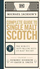 Michael Jackson's Complete Guide to Single Malt Scotch: The World's