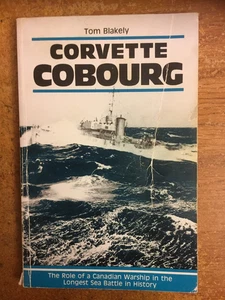 Corvette Cobourg: Role of a Canadian Warship in the Longest Sea Battle. . . . . - Picture 1 of 2