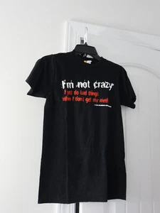 Sz Small T Shirt "I'm Not Crazy I Just Do Bat Things If I Don't Get My Meds" - Picture 1 of 13