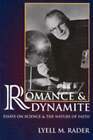 Romance & Dynamite: Essays On Science & The Nature Of Earth By Lt Rader, Lyell