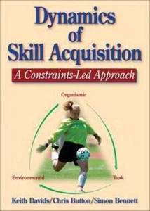 Dynamics of Skill Acquisition: A Constraints-Led Approach - Foto 1 di 1
