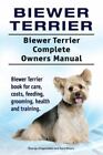 Biewer Terrier. Biewer Terrier Complete Owners Manual. Biewer Terrier Book For,