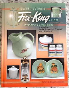ANCHOR HOCKING'S FIRE-KING & MORE INDENTIFICATION VALUE GUIDE 4TH ED HC FLORENCE - Picture 1 of 16