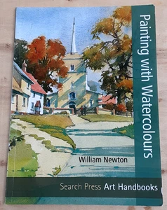 Painting with Watercolours (Art Handbooks) by William Newton 2014 Illustrated PB - Picture 1 of 14