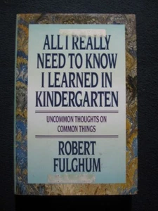All I Really Need to Know I Learned in Kindergarten [Hardcover] Robert Fulghum - Picture 1 of 3