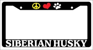 Black License Plate Frame Peace Love Paw Siberian Husky Auto Accessory 577 - Picture 1 of 1