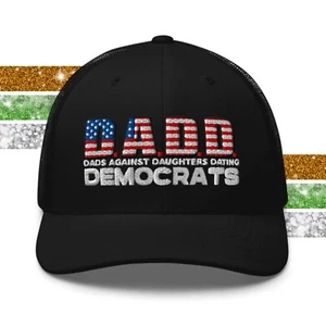 Dads Against Daughters Dating Democrats DADDD Retro Trucker Hat for Men - Picture 1 of 78