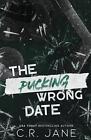 The Pucking Wrong Date (Discreet Edition) By C.R. Jane Paperback Book