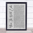When The World Ends Grey Rustic Script Song Lyric Quote Music Print