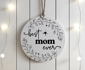 Best Mom Ever Ornament, Mother’s Day Gift, Ceramic Keepsake,Mom Ornament - Picture 1 of 1