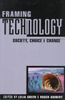 Framing Technology : Society, Choice And Change, Paperback By Green, Lelia (E...