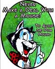 Never Make a Deal With a Mouse: To Avoid the Dog House by W.A. Henway (English) 
