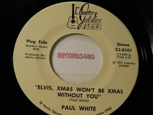 Paul White 1977 45 Elvis, Xmas Won't be Xmas Without You / Midnight Girl CJ-0101 - Imagen 1 de 2