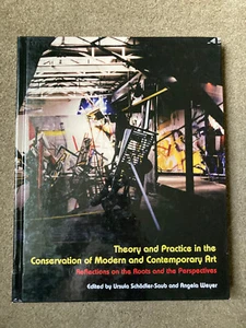 Theory and Practice in Conservation of Modern & Contemporary Art by Angela Weyer - Imagen 1 de 9