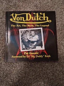 Von Dutch: Die Kunst, der Mythos, die Legende von Pat Ganahl: Gebraucht - Bild 1 von 5