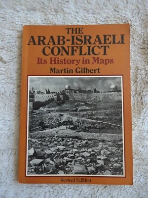 The Arab-Israeli Conflict Its History in Maps Martin Gilbert Revised Edition SC - Image 1 of 4