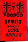 THE 7 VOODOO SPIRITS BOOK OF LOVE SPELLS by S. Rob occult black magic curses