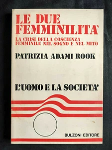 LE DUE FEMMINILITA LA CRISI DELLA COSCIENZA FEMMINILE NEL SOGNO E NEL MITO 1983 - Picture 1 of 2