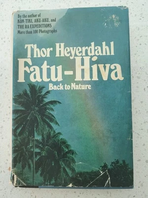 FATU-HIVA Back To Nature by Thor Heyerdahl 1974 Hard Cover Book Club Edition - Image 1 of 3