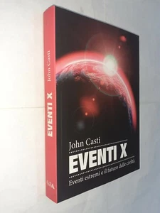 EVENTI X EVENTI ESTREMI FUTURO CIVILTA' - JOHN CASTI - GRUNER MONDADORI - 2012 - Picture 1 of 1