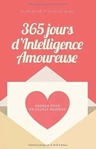 Florentine d’Aulnois-Wang365 jours d’Intelligence Amoureuse: L’agenda des... - Picture 1 of 1