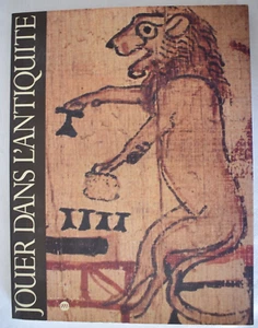 JOUER DANS L ANTIQUITE MUSEE D ARCHEOLOGIE MEDITERRANEENNE MARSEILLE 1992 RMN - Bild 1 von 4
