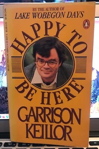 HAPPY TO BE HERE GARRISON KEILLOR PAPERBACK GREAT CONDITION - Bild 1 von 1