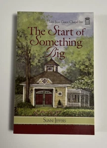Tales from Grace Chapel Inn The Start Of Something Big; Paperback; Guideposts - Picture 1 of 2