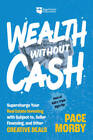 Wealth Without Cash: Supercharge Your Real Estate Investing With Subject- - Good