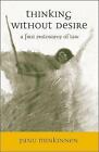Thinking without Desire: A First Philosophy of Law by Panu Minkinnen...