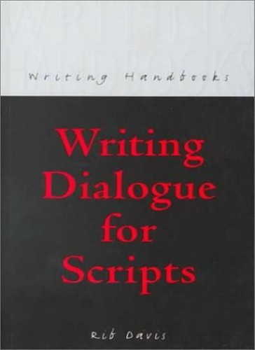 Writing Dialogue for Scripts (Books for Writers) By Rib Davis ...