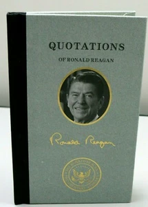 QUOTATIONS OF RONALD REAGAN Reagan Presidential Library Edition 2013 - Picture 1 of 3