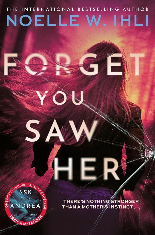 Forget You Saw Her: The Pulse-Pounding Thriller From International...  - Image 1 of 1