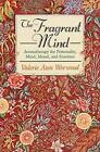 The Fragrant Mind: Aromatherapy for Personality. Worwood<|