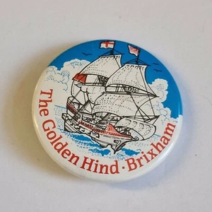 The Golden Hind Brixham 1 1/2" Metal Pin Badge With Plastic Back - Picture 1 of 4