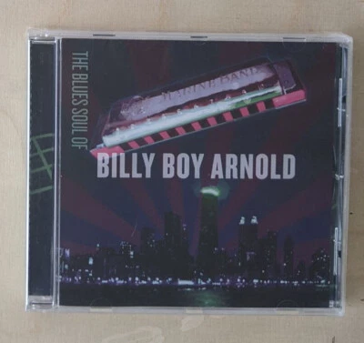 The Blues Soul of Billy Boy Arnold   Stony Plain Records  2014   CD - Bild 1 von 2