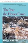 Year The Horses Came Paperback By Mackey Mary Brand New Free Shipping In 