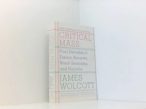Critical Mass: Four Decades of Essays, Reviews, Hand Grenades, and Hurrahs Wolco - Picture 1 of 1