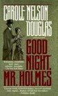 Good Night, Mr. Holmes by Douglas, Carole Nelson