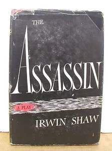 The Assassin A play by Irwin Shaw 1946 HB/DJ First Printing - Picture 1 of 1