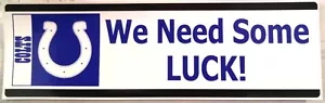 ADESIVO PARAURTI CLASSICO INDIANAPOLIS COLTS ANDREW LUCK 'WE NEED SOME LUCK' - RARO - Foto 1 di 1