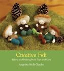 Creative Felt: Felting And Making More Toys... By Wolk-Gerche, Angelik Paperback