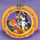 Rosanna Battigelli Pumpkin Orange, Pumpkin Round (Board Book)