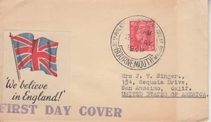 UK 1948 BOURNEMOUTH GEORGE VI 1p FDC TO SAN ANSELMO CA USA WE BELIEVE IN ENGLAND - Picture 1 of 2